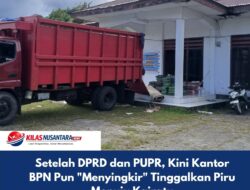 Setelah DPRD dan PUPR, Kini Kantor BPN Pun “Menyingkir” Tinggalkan Piru Menuju Kecamatan Kairatu