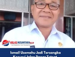 Ismail Usemahu Jadi Tersangka Korupsi Jalan Danar Tetoat, Kerugian Negara Capai Rp2,8 Miliar   