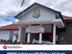 GEMPAR! Audit Korupsi ADD/DD Desa Lokki Hampir Rampung, Kajari Anto Widi: Terima LHP Langsung Tetapkan Tersangka!   