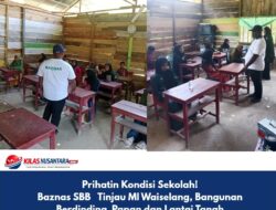 Prihatin Kondisi Sekolah!Baznas SBB Tinjau MI Waiselang, Bangunan Berdinding Papan dan Lantai Tanah   