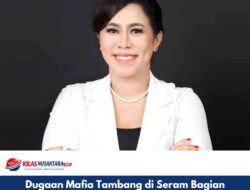 Dugaan Mafia Tambang di Seram Bagian Barat Menguat, Jaquelin Sahetapy Dilaporkan ke Bareskrim   