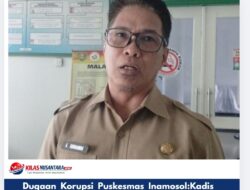 Dugaan Korupsi Puskesmas Inamosol:Kadis Kesehatan SBB Tegas,Siap Berikan Sanksi Barat Hingga Pemecatan Jika Terbukti    