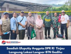 Saadiah Uluputty Anggota DPR RI Tinjau Langsung Lokasi Longsor BTN Gadihu Bersama Tim BWS