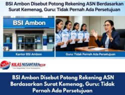 BSI Ambon Disebut Potong Rekening ASN Berdasarkan Surat Kemenag, Guru: Tidak Pernah Ada Persetujuan