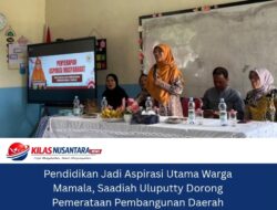 Pendidikan Jadi Aspirasi Utama Warga Mamala, Saadiah Uluputty Dorong Pemerataan Pembangunan Daerah