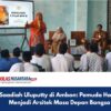 Saadiah Uluputty di Ambon: Pemuda Harus Menjadi Arsitek Masa Depan Bangsa