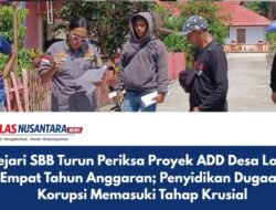 Kejari SBB Turun Periksa Proyek ADD Desa Lokki Empat Tahun Anggaran; Penyidikan Dugaan Korupsi Memasuki Tahap Krusial