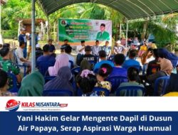 Yani Hakim Gelar Mengente Dapil di Dusun Air Papaya, Serap Aspirasi Warga Huamual