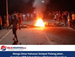 Warga Desa Hatusua Sempat Palang Jalan , Kapolres SBB Sebut Dipicu Miskomunikasi Soal Laporan Polisi