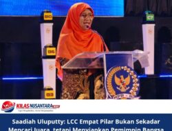 Saadiah Uluputty: LCC Empat Pilar Bukan Sekadar Mencari Juara, tetapi Menyiapkan Pemimpin Bangsa