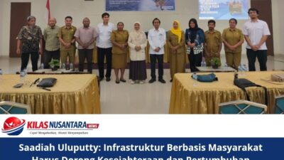 Saadiah Uluputty: Infrastruktur Berbasis Masyarakat Harus Dorong Kesejahteraan dan Pertumbuhan Ekonomi
