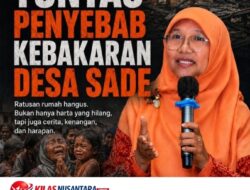 Kebakaran Desa Adat Sade, Saadiah Minta Penyebab Diusut Tuntas: Jangan Biarkan Kebenaran Terbakar
