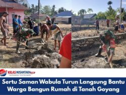 Sertu Saman Wabula Turun Langsung Bantu Warga Bangun Rumah di Tanah Goyang