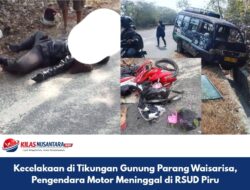 Kecelakaan di Tikungan Gunung Parang Waisarisa, Pengendara Motor Meninggal di RSUD Piru