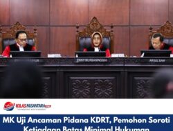 MK Uji Ancaman Pidana KDRT, Pemohon Soroti Ketiadaan Batas Minimal Hukuman